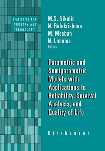 Stock image for Parametric and Semiparametric Models with Applications to Reliability, Survival Analysis, and Quality of Life (Statistics for Industry and Technology) for sale by Lucky's Textbooks