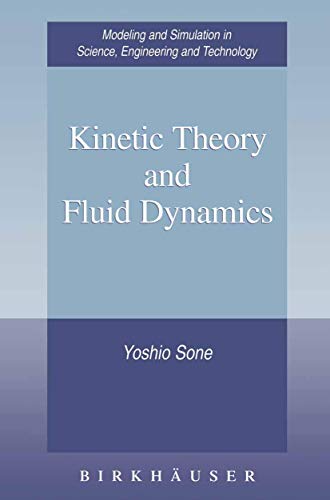 Imagen de archivo de Kinetic Theory and Fluid Dynamics (Modeling and Simulation in Science, Engineering and Technology) a la venta por GF Books, Inc.