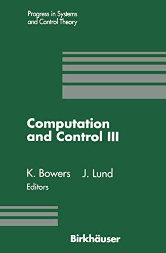 Computation and Control III : Proceedings of the Third Bozeman Conference, Bozeman, Montana, August 5¿11, 1992 - John Lund