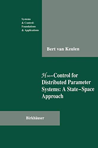 9781461267188: H∞-Control for Distributed Parameter Systems: A State-Space Approach (Systems & Control: Foundations & Applications)