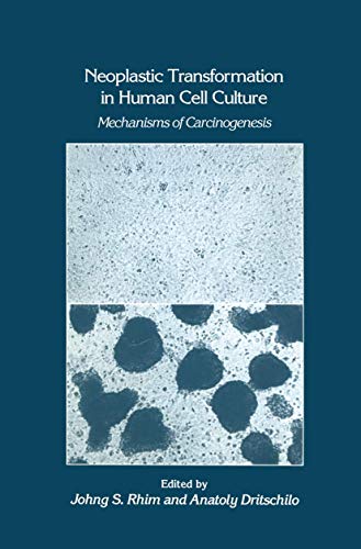 9781461267508: Neoplastic Transformation in Human Cell Culture: Mechanisms of Carcinogenesis: 25 (Experimental Biology and Medicine)