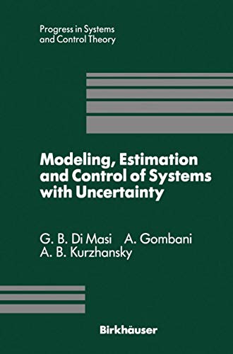 Imagen de archivo de Modeling, Estimation and Control of Systems with Uncertainty: Proceedings of a Conference held in Sopron, Hungary, September 1990 (Progress in Systems and Control Theory) a la venta por Ria Christie Collections