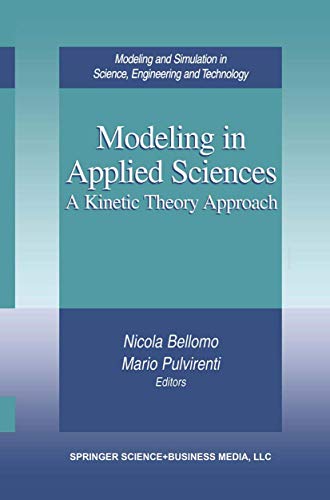 Imagen de archivo de Modeling in Applied Sciences: A Kinetic Theory Approach (Modeling and Simulation in Science, Engineering and Technology) a la venta por Lucky's Textbooks