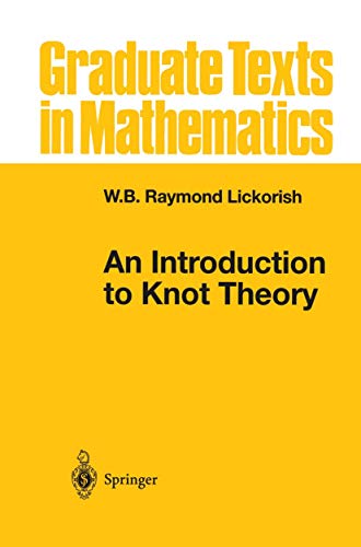 An Introduction to Knot Theory - W. B. Raymond Lickorish