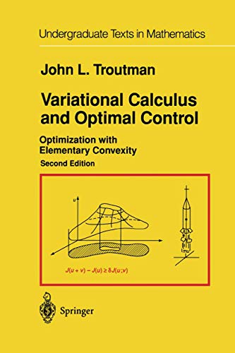 Variational Calculus and Optimal Control : Optimization with Elementary Convexity - John L. Troutman