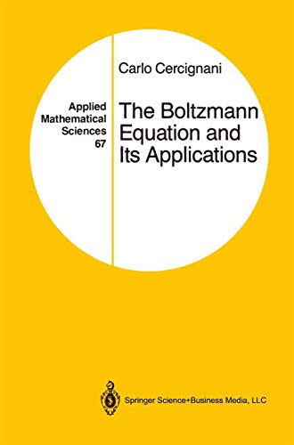 9781461269953: The Boltzmann Equation and Its Applications: 67