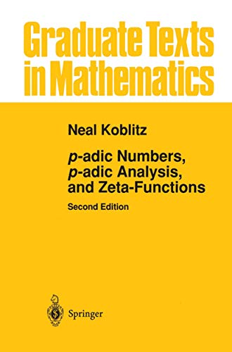 9781461270140: p-adic Numbers, p-adic Analysis, and Zeta-Functions (Graduate Texts in Mathematics): 58