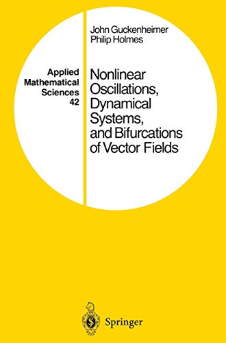 9781461270201: Nonlinear Oscillations, Dynamical Systems, and Bifurcations of Vector Fields: 42 (Applied Mathematical Sciences)