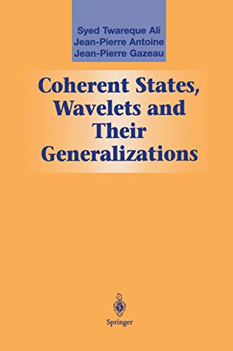 9781461270652: Coherent States, Wavelets and Their Generalizations (Graduate Texts in Contemporary Physics)