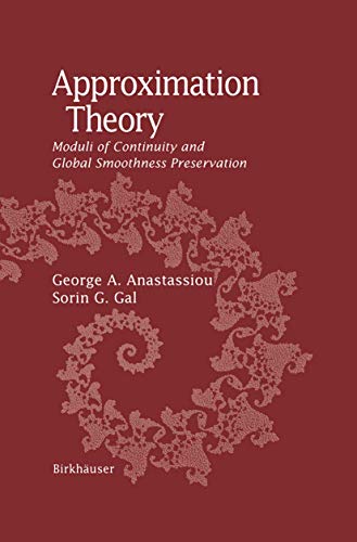 Approximation Theory: Moduli of Continuity and Global Smoothness Preservation (9781461271123) by Anastassiou, George A.; Gal, Sorin G.