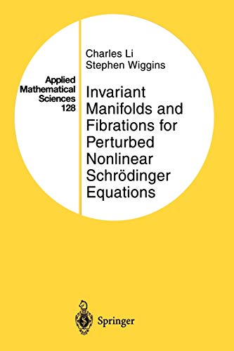 9781461273073: Invariant Manifolds and Fibrations for Perturbed Nonlinear Schrdinger Equations