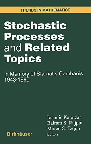 9781461273899: Stochastic Processes and Related Topics: In Memory of Stamatis Cambanis 1943–1995: In Memory of Stamatis Cambanis 1943–1995