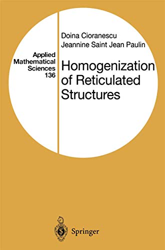 Homogenization of Reticulated Structures (Applied Mathematical Sciences, 136) (9781461274377) by Cioranescu, Doina; Saint Jean Paulin, Jeannine