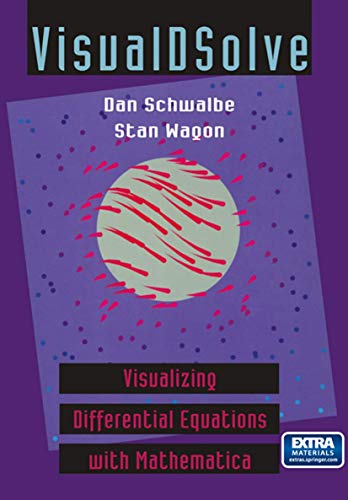 VisualDSolve: Visualizing Differential Equations with MathematicaÂ® (9781461274735) by Schwalbe, Dan; Wagon, Stan