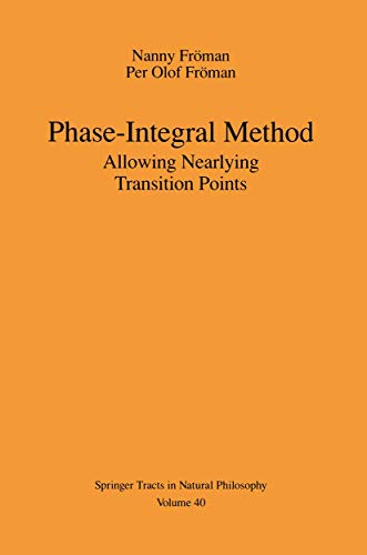 Imagen de archivo de Phase-Integral Method: Allowing Nearlying Transition Points (Springer Tracts in Natural Philosophy, 40) a la venta por Lucky's Textbooks