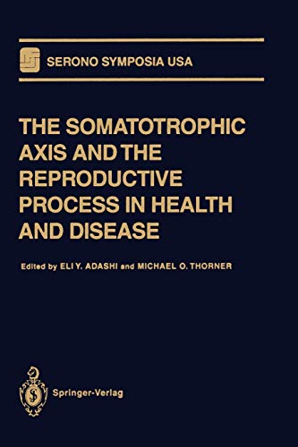 Stock image for The Somatotrophic Axis and the Reproductive Process in Health and Disease (Serono Symposia USA) for sale by Lucky's Textbooks