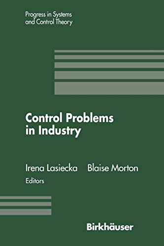 Stock image for Control Problems in Industry : Proceedings from the SIAM Symposium on Control Problems San Diego; California July 22-23; 1994 for sale by Ria Christie Collections