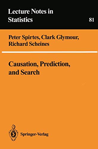 Causation, Prediction, and Search (Lecture Notes in Statistics) (9781461276500) by Spirtes, Peter; Glymour, Clark; Scheines, Richard