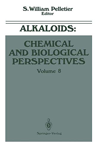 Alkaloids: Chemical and Biological Perspectives (Alkaloids: Chemical and Biological Perspectives, 8) (9781461277156) by Pelletier, S. William