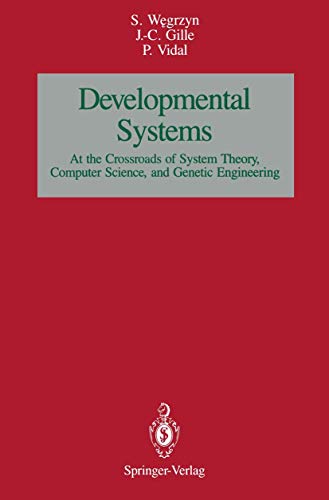 9781461280125: Developmental SystemS: At the Crossroads of System Theory, Computer Science, and Genetic Engineering