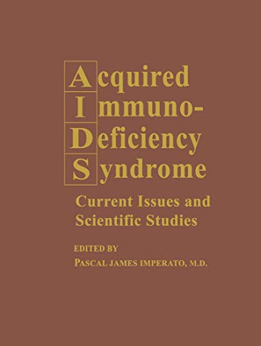 Acquired Immunodeficiency Syndrome: Current Issues and Scientific Studies (9781461280927) by Imperato, Pascal James