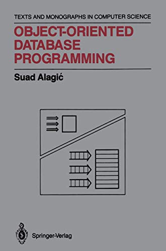 Object-Oriented Database Programming (Monographs in Computer Science) (9781461281375) by Alagi?, Suad