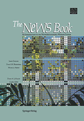 9781461281757: The NeWS Book: An Introduction to the Network/Extensible Window System