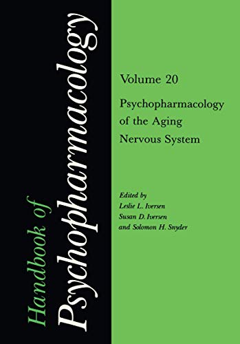 Handbook of Psychopharmacology: Volume 20 Psychopharmacology of the Aging Nervous System (9781461282525) by Iversen, Leslie L.; Iversen, Susan D.; Snyder, Solomon H.