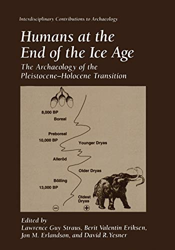 Imagen de archivo de Humans at the End of the Ice Age : The Archaeology of the Pleistocene-Holocene Transition a la venta por Ria Christie Collections