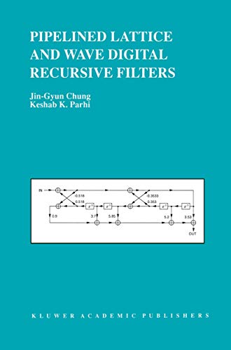 Stock image for Pipelined Lattice and Wave Digital Recursive Filters (The Springer International Series in Engineering and Computer Science, 344) for sale by Lucky's Textbooks