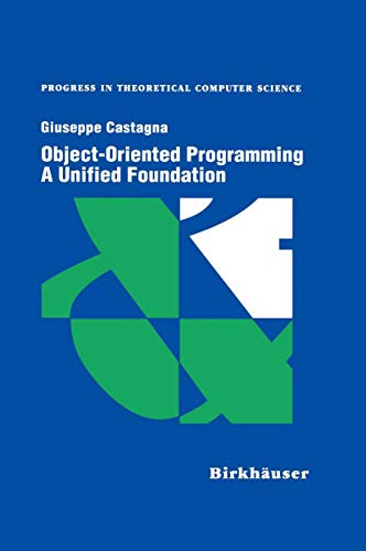 9781461286707: Object-Oriented Programming A Unified Foundation (Progress in Theoretical Computer Science)