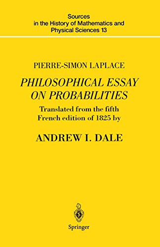 Stock image for Pierre-Simon Laplace Philosophical Essay on Probabilities: Translated from the fifth French edition of 1825 With Notes by the Translator (Sources in . of Mathematics and Physical Sciences, 13) for sale by Lucky's Textbooks