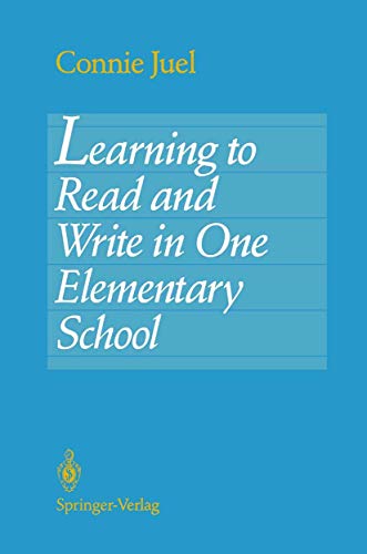 Learning to Read and Write in One Elementary School (9781461287216) by Juel, Connie