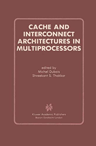9781461288244: Cache and Interconnect Architectures in Multiprocessors