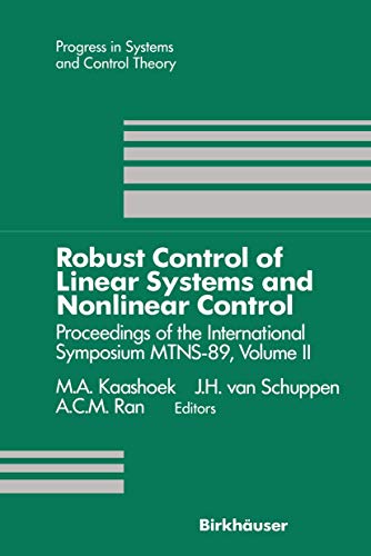 Imagen de archivo de Robust Control of Linear Systems and Nonlinear Control: Proceedings of the International Symposium MTNS-89, Volume II (Progress in Systems and Control Theory, 4) a la venta por Lucky's Textbooks