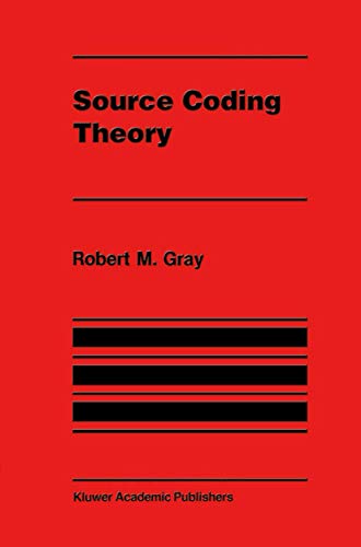 Source Coding Theory (The Springer International Series in Engineering and Computer Science, 83) (9781461289074) by Gray, Robert M.