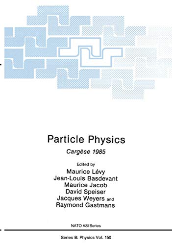 9781461290469: Particle Physics: Cargse 1985: 171 (Nato ASI Subseries B:)
