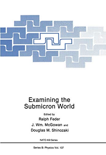 Stock image for Examining the Submicron World (Nato ASI Subseries B:, 137) for sale by Lucky's Textbooks