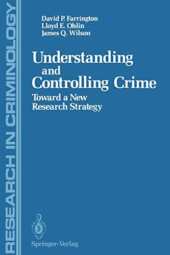 9781461293675: Understanding and Controlling Crime: Toward a New Research Strategy (Research in Criminology)
