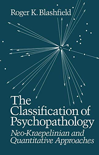 Beispielbild fr The Classification of Psychopathology: Neo-Kraepelinian and Quantitative Approaches zum Verkauf von Ria Christie Collections