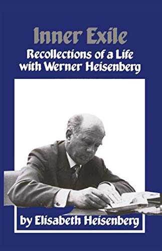 Stock image for Inner Exile: Recollections of a life with Werner Heisenberg for sale by Lucky's Textbooks