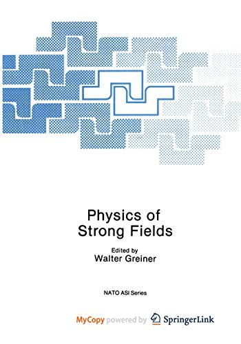 9781461318903: Physics of Strong Fields