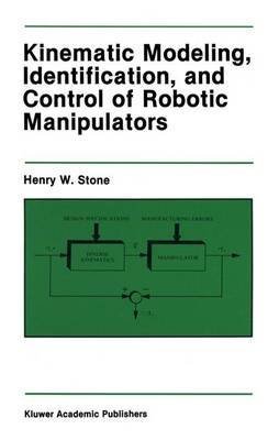 9781461320005: Kinematic Modeling, Identification, and Control of Robotic Manipulators