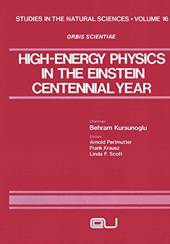 9781461330264: High-Energy Physics in the Einstein Centennial Year: 16 (Studies in the Natural Sciences, 16)