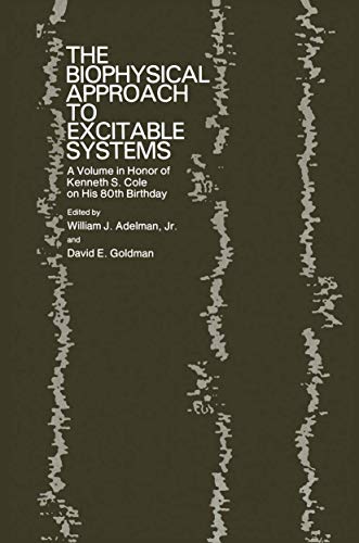 Stock image for The Biophysical Approach to Excitable Systems: A Volume in Honor of Kenneth S. Cole on His 80th Birthday for sale by Lucky's Textbooks