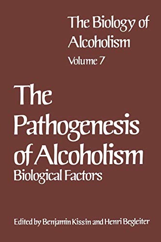 9781461335207: The Biology of Alcoholism: Vol. 7 the Pathogenesis of Alcoholism: Biological Factors (The Biology of Alcoholism, 7)