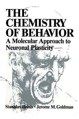 9781461335924: The Chemistry of Behavior: A Molecular Approach to Neuronal Plasticity