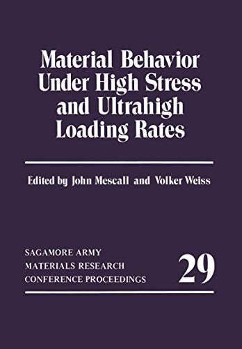 9781461337898: Material Behavior Under High Stress and Ultrahigh Loading Rates: 29 (Sagamore Army Materials Research Conference Proceedings)