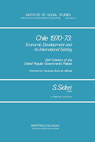 Stock image for Chile 1970?73: Economic Development and Its International Setting: Self Criticism of the Unidad Popular Government?s Policies (Institute of Social Studies Series on Development of Societies, 4) for sale by Lucky's Textbooks
