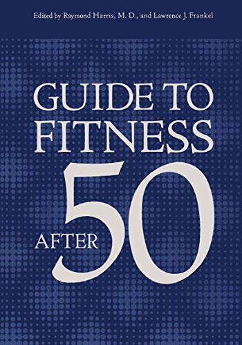 Guide to Fitness After Fifty (9781461341413) by Frankel, L.J.; Harris, R.